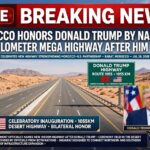 Morocco Names Tiznit-Dakhla Expressway after Donald Trump